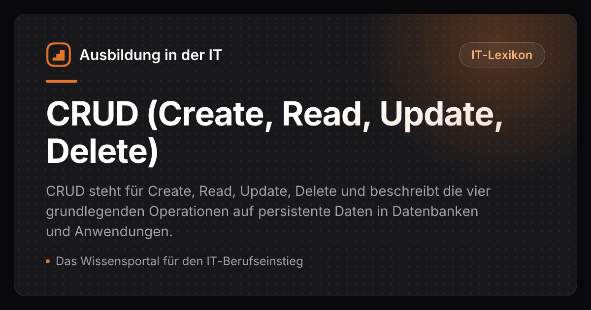 CRUD (Create, Read, Update, Delete) einfach erklärt – Ausbildung in der IT