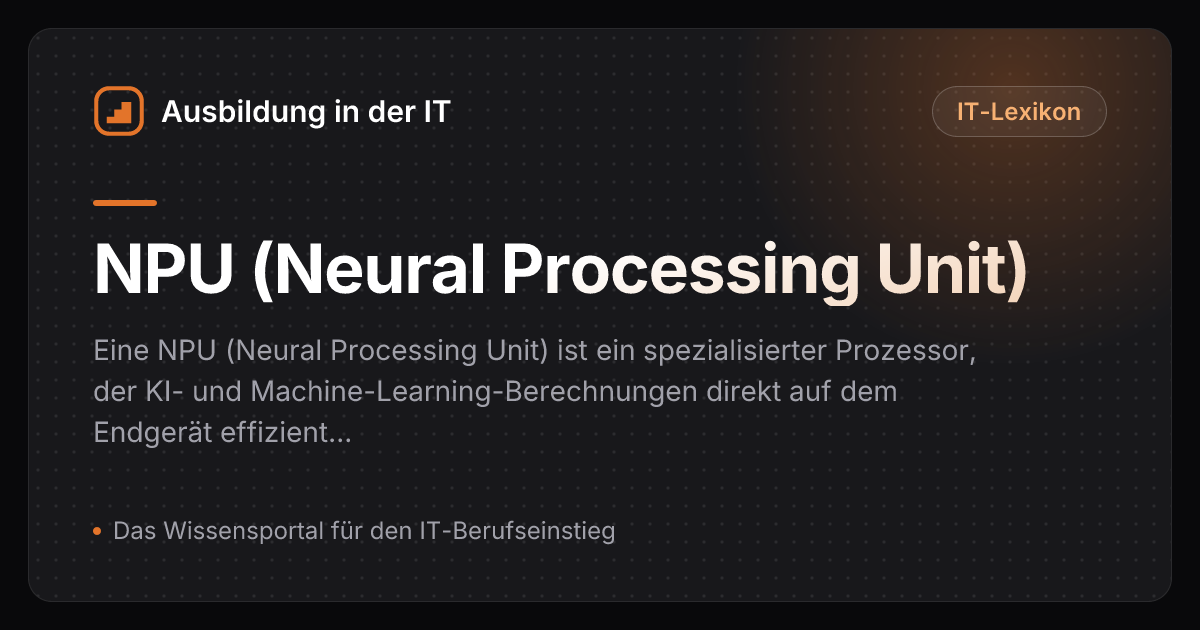 NPU (Neural Processing Unit) einfach erklärt – Ausbildung in der IT